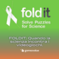 FOLDIT: Quando la scienza incontra i videogiochi. 
